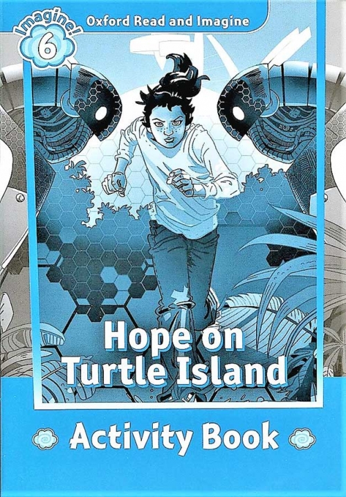 Oxford Read and Imagine 6 : Hope On Turtle Island Activity Book isbn 9780194737357