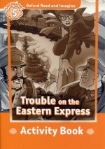 Oxford Read and Imagine 5 : Trouble on the Eastern Express Activity Book isbn 9780194737234