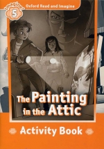 Oxford Read and Imagine 5 : The Painting in the Attic Activity Book isbn 9780194737227