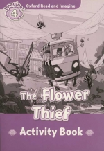 Oxford Read and Imagine 4 : The Flower Thief Activity Book isbn 9780194737029