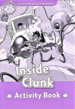 Oxford Read and Imagine 4 : Inside Clunk Activity Book isbn 9780194737036
