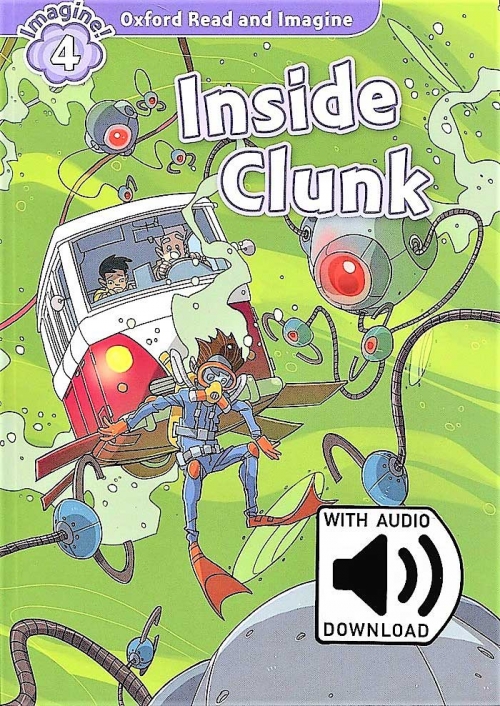 Oxford Read and Imagine 4 : Inside Clunk With MP3 isbn 9780194737074