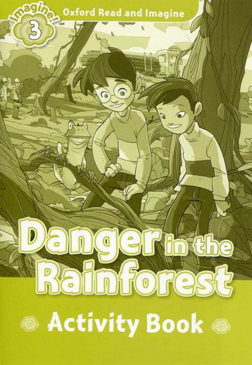 Oxford Read and Imagine 3 : Danger in the Rainforest Activity Book isbn 9780194736770